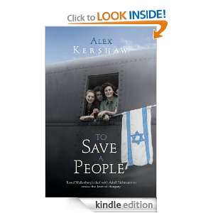 To Save a People: Alex Kershaw:  Kindle Store
