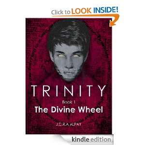 Trinity: The Divine Wheel: J.C.R.A Alpay, Andrew Bernados:  