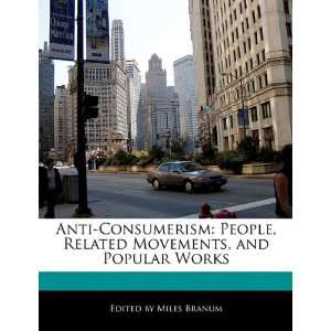  Anti Consumerism People, Related Movements, and Popular 