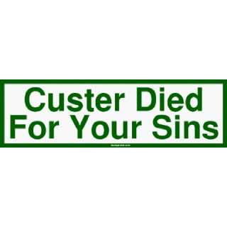  Custer Died For Your Sins Large Bumper Sticker: Automotive