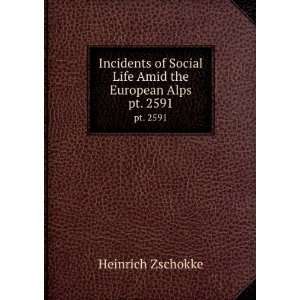 Incidents of Social Life Amid the European Alps. pt. 2591: Heinrich 