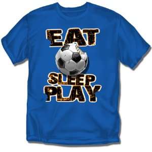  Soccer   Eat, Sleep, Play