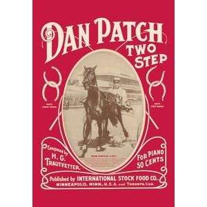   poster printed on 12 x 18 stock. Dan Patch Two Step