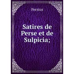  Satires de Perse et de Sulpicia;: Persius: Books