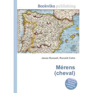  MÃ©rens (cheval): Ronald Cohn Jesse Russell: Books
