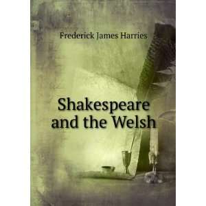  Shakespeare and the Welsh Frederick James Harries Books