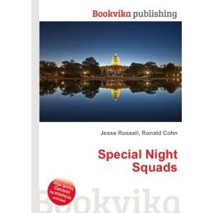  Special Night Squads: Ronald Cohn Jesse Russell: Books