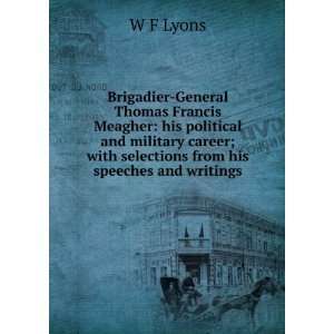   ; with selections from his speeches and writings W F Lyons Books