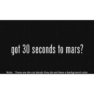  (2x) Got 30 Seconds to Mars   Sticker   Decal   Die Cut 