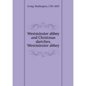  Westminster abbey and Christmas sketches. Westminster abbey 