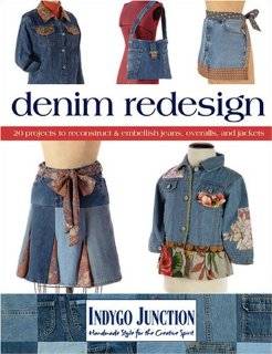 Denim Redesign 20 Projects to Reconstruct & Embellish Jeans, Overalls 