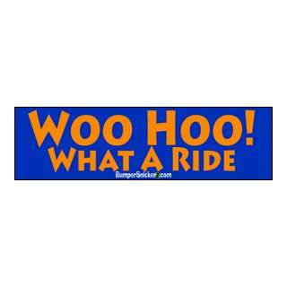  Woo hoo, what a ride   Refrigerator Magnets 7x2 in 