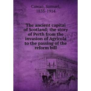  from the Invasion of Agricola to the Passing . 2 Samuel Cowan Books