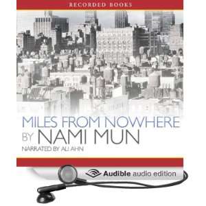   Miles from Nowhere (Audible Audio Edition) Nami Mun, Ali Ahn Books