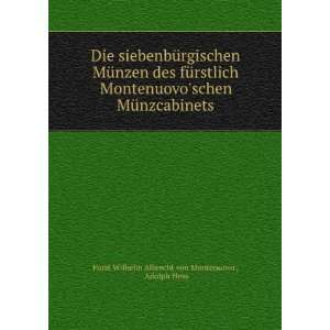    Adolph Hess FÃ¼rst Wilhelm Albrecht von Montenuovo  Books