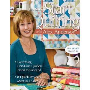  Start Quilting With Alex Anderson, 3rd Edition