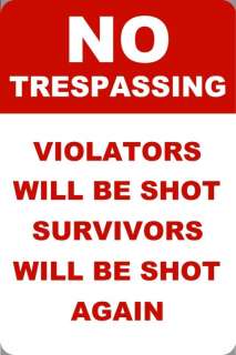 No Trespassing Violators Will Be Shot Parking Sign  