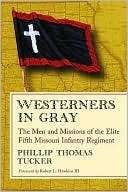 Westerners in Gray The Men and Missions of the Elite Fifth Missouri 