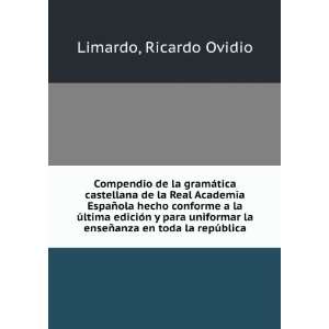   la enseÃ±anza en toda la repÃºblica: Ricardo Ovidio Limardo: Books