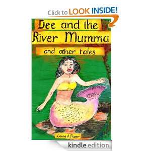 Dee and the River Mumma and Other Tales: Lorna Fraser:  