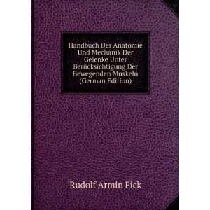   Der Bewegenden Muskeln (German Edition): Rudolf Armin Fick: Books