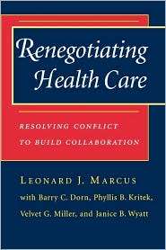 Renegotiating Health Care Resolving Conflict to Build Collaboration 