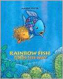 Rainbow Fish Finds His Way Marcus Pfister Herbert