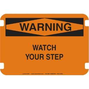 10 x 7 Standard Warning Signs  Watch Your Step  Industrial 