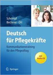 Deutsch fur Pflegekrafte: Kommunikationstraining fur den Pflegealltag 