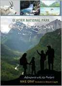 Glacier National Park: Going Mike Graf