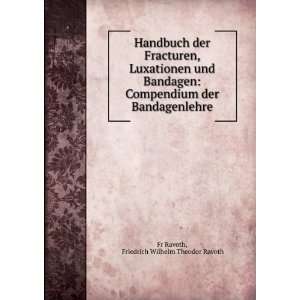   der Bandagenlehre Friedrich Wilhelm Theodor Ravoth Fr Ravoth Books