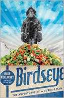   Birdseye The Adventures of a Curious Man by Mark 