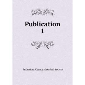    Publication. 1 Rutherford County Historical Society Books