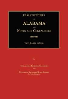   Early Settlers Of Alabama by James Edmonds Saunders 