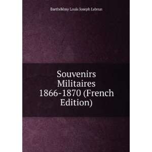    1870 (French Edition) BarthÃ©lÃ©my Louis Joseph Lebrun Books