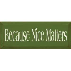  Because Nice Matters (small) Wooden Sign: Home & Kitchen