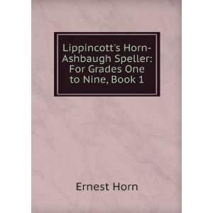    Ashbaugh Speller For Grades One to Nine, Book 1 Ernest Horn Books