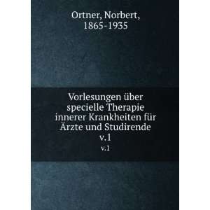   fÃ¼r Ãrzte und Studirende. v.1 Norbert, 1865 1935 Ortner Books