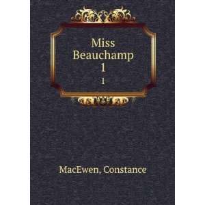  Miss Beauchamp. 1 Constance MacEwen Books