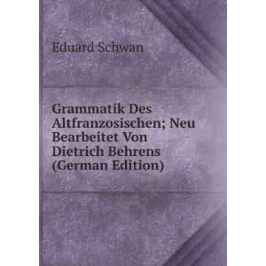   Bearbeitet Von Dietrich Behrens (German Edition) Eduard Schwan Books
