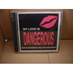  My Love Is Dangerous CD Butch Mudbone and the Wolfpack 