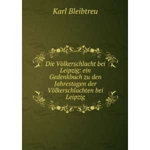   Jahrestagen der VÃ¶lkerschlachten bei Leipzig Karl Bleibtreu Books