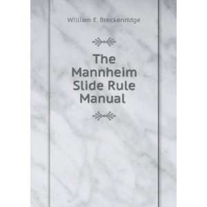    The Mannheim Slide Rule Manual William E. Breckenridge Books