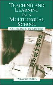 Teaching and Learning in a Multilingual School Choices, Risks, and 