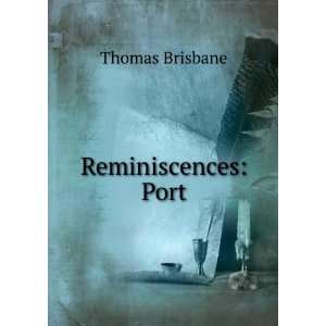  Reminiscences: Port.: Thomas Brisbane: Books