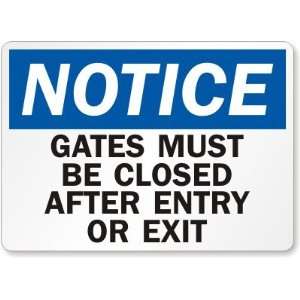 Notice: Gates Must Be Closed After Entry Or Exit Laminated Vinyl Sign 
