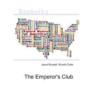  The Emperors Club Ronald Cohn Jesse Russell Books
