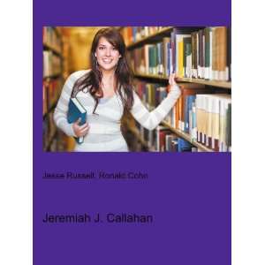  Jeremiah J. Callahan Ronald Cohn Jesse Russell Books