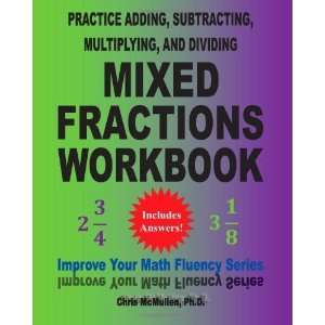  Adding, Subtracting, Multiplying, and Dividing Mixed Fractions 