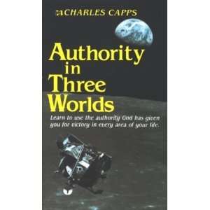    Authority in Three Worlds [Paperback] Charles Capps Books
